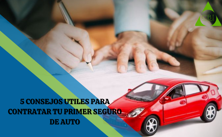 5 Consejos Mas Utiles Para Contratar Tu Primer Seguro De Auto